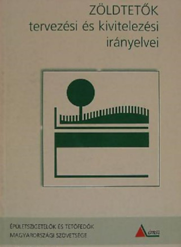 Horvthn Pintr Judit  (szerk.) - Zldtetk tervezsi s kivitelezsi irnyelvei