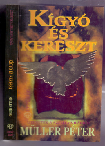 Müller Péter - Kígyó és kereszt - Üzenetek a szellemvilágból