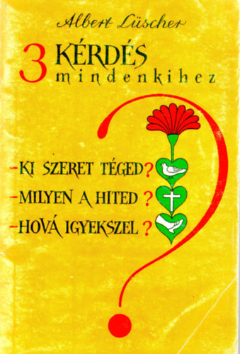 Albert L�scher - 3 k�rd�s mindenkihez