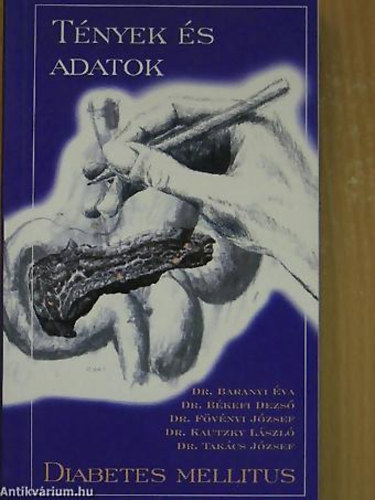 Dr. Baranyi Éva - Dr. Békefi Dezső - Diabetes Mellitus Tények és adatok