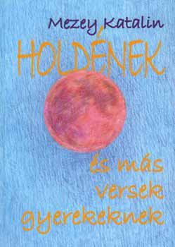 Mezey Katalin - Hold�nek �s m�s versek gyerekeknek