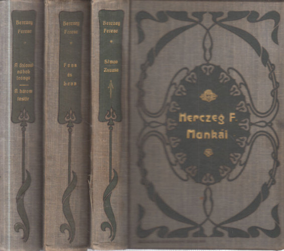 Herczeg Ferenc - 3 db. Herczeg Ferenc munk�i (Simon Zsuzsa + Fenn �s lenn + A dolovai n�bob le�nya - A h�rom test�r)