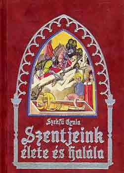 Szekfű Gyula - Szentjeink élete és halála