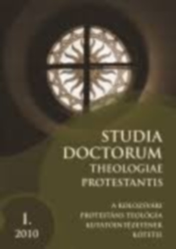 Studia Doctorum Theologiae Protestantis 2010. 1.