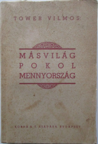 Tower Vilmos - Másvilág, pokol, mennyország