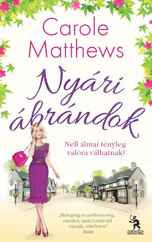 Carole Matthews - Nyári ábrándok - Mi van akkor, ha világéletedben többről álmodtál...?