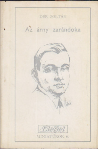 D�r Zolt�n - Az �rny zar�ndoka (Cs�th G�za eml�ke)