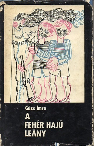 Gúzs Imre - A fehér hajú leány