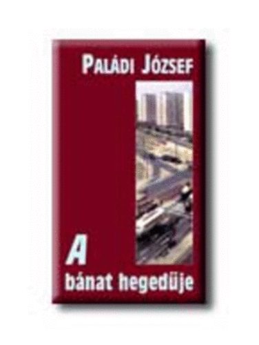Pal�di J�zsef - A b�nat heged�je