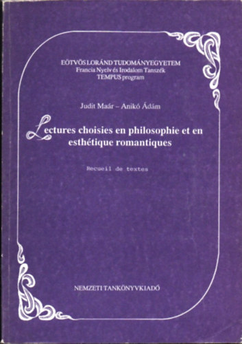 Judit Ma�r-Anik� �d�m - Lectures choisies en philosophie et en esth�tique romantiques