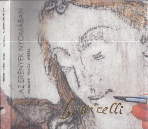 Vukov Konstantin, Wierdl Zsuzsanna Prokopp M�ria - Botticelli - Az er�nyek nyom�ban