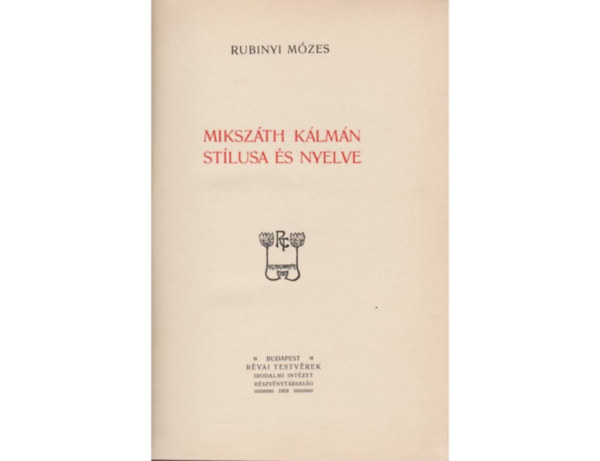 Rubinyi Mzes - Mikszth Klmn stlusa s nyelve (Mikszth Klmn Munki)