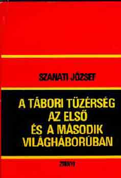 Szanati Jzsef - A tbori tzrsg az els s a msodik vilghborban