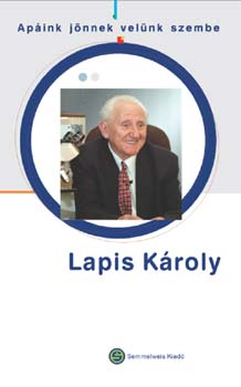 Ap�ink j�nnek vel�nk szembe... - Lapis K�roly