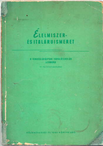 Torb�gyi-Nov�k L�szl� dr. - �lelmiszer- �s ital�ruismeret (A vend�gl�t�ipari tanul�iskol�k sz�m�ra - felszolg�l� tagozat)