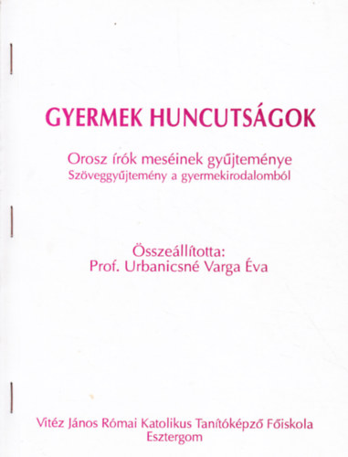 Urbanicsné dr. Varga Éva - Gyermek huncutságok