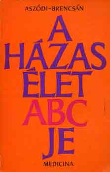 Aszdi; Brencsn - A hzaslet abc-je