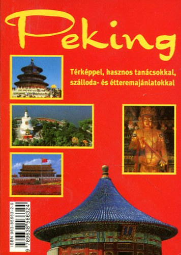 L. Kelemen Gbor  (szerk.) - Peking -  Trkppel, hasznos tancsokkal, szlloda- s tteremajnlatokkal