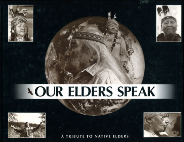 Karie Garnier - Our Elders Speak: A Tribute to Native Elders - Volume One