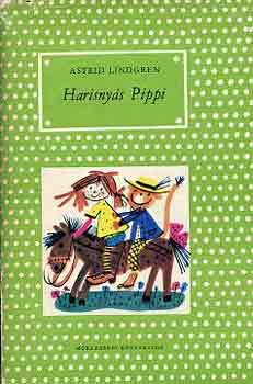 Astrid Lindgren - Harisnyás Pippi