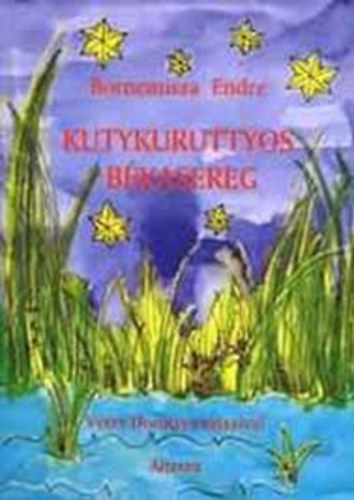 Bornemissza Endre - Kutykuruttyos békasereg