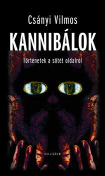 Csnyi Vilmos - Kanniblok - Trtnetek a stt oldalrl