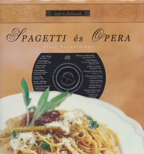 Fnyad Orsolya - Freund Judit  (szerk.) - Spagetti s Opera - Olasz hangulatban (CD-mellklettel)