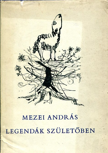 Mezei Andr�s - Legend�k sz�let�ben