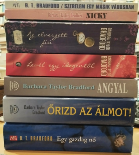 Barbara Taylor Bradford - 7 db Barbara Taylor Bradford: Az elveszett fiú; Angyal; Egy gazdag nő; Levél egy idegentől; Nicky; Őrizd az álmot!; Szerelem egy másik városban