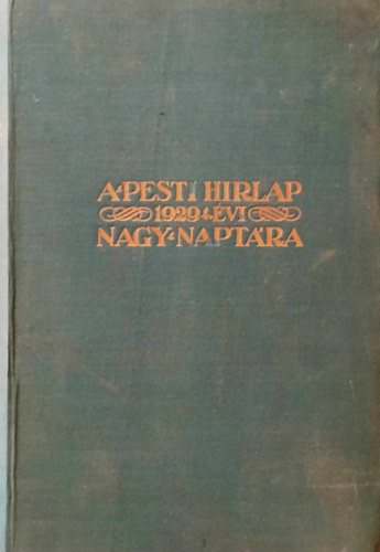 A Pesti Hirlap nagy napt�ra az 1929. k�z�ns�ges �vre