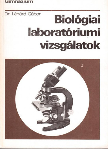 Dr. L�n�rd G�bor - Biol�giai laborat�riumi vizsg�latok