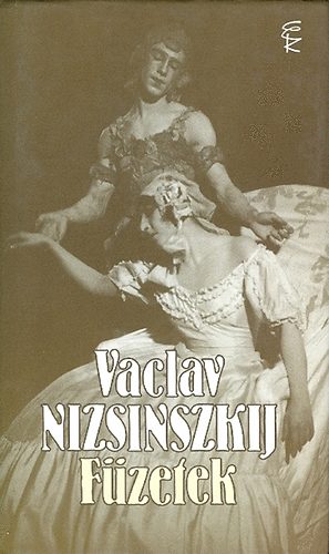 Vaclav Nizsinszkij - F�zetek
