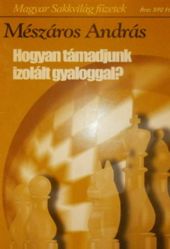 Mszros Andrs - Hogyan tmadjunk izollt gyaloggal?