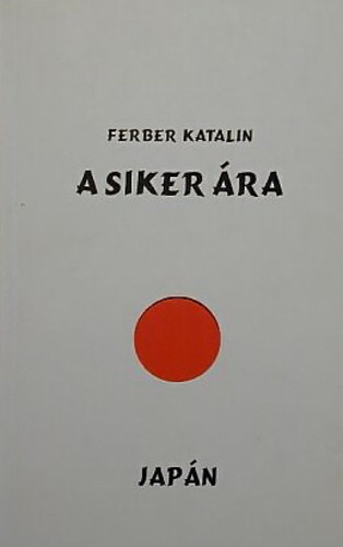 Ferber Katalin - A siker �ra - Jap�n
