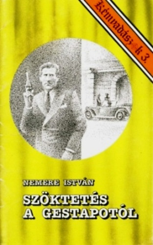 Nemere Istv�n: - Sz�ktet�s a Gestapot�l