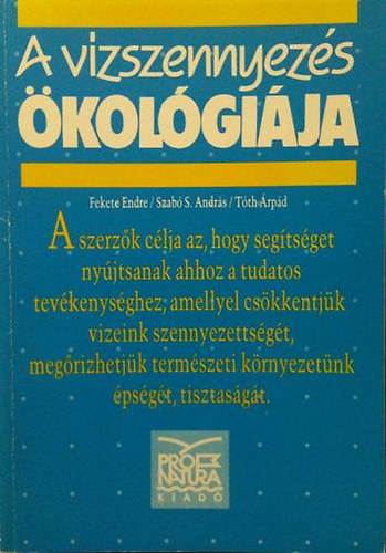 Fekete Endre; Szab� S. Andr�s; T�th �rp�d - A v�zszennyez�s �kol�gi�ja