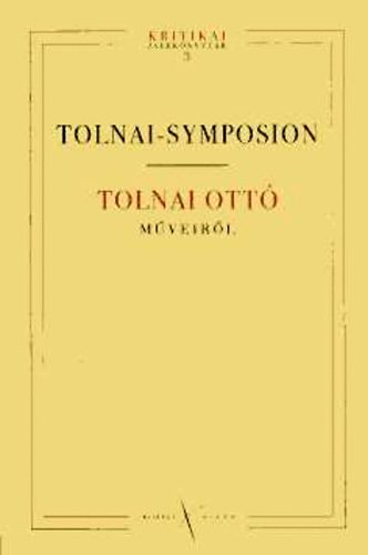 Thomka Be�ta  (szerk.) - Tolnai-Symposion - Tanulm�nyok Tolnai Ott� m�veir�l