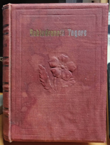 Baktay Ervin - Rabindranath Tagore - Az ember, a m�v�sz �s a b�lcs (A Vil�girodalom Gy�ngyei 7.) - T�rpek�nyv