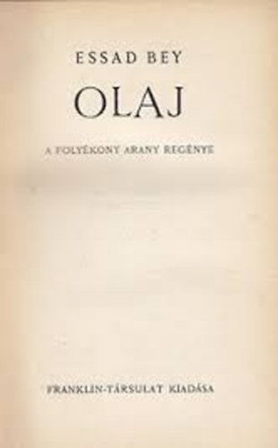 Essad Bey - Olaj-A foly�kony arany reg�nye