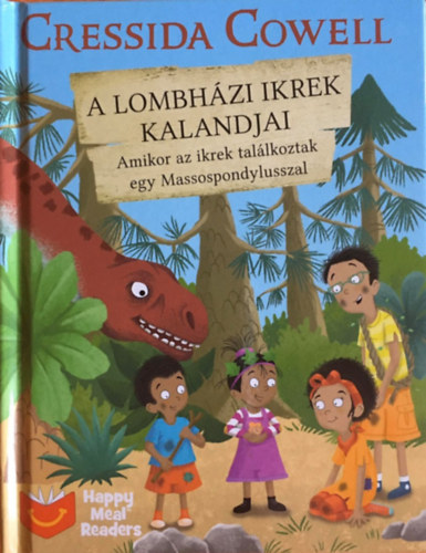 Cressida Cowell - Amikor az ikrek tallkoztak egy Massospondylusszal (A Lombhzi ikrek kalandjai 3.)