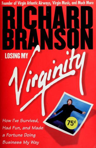 Richard Branson - Losing My Virginity