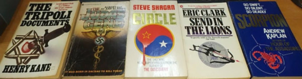 Albert and Jo-Ann Klainer, Andrew Kaplan, Steve Shagan, Henry Kane Eric Clark - Scorpion + Send in the Lions + The Circle + The Judas Gene + The Tripoli Documents (5 kötet)