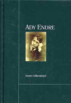 Ady Endre - Ady Endre �sszes k�ltem�nyei