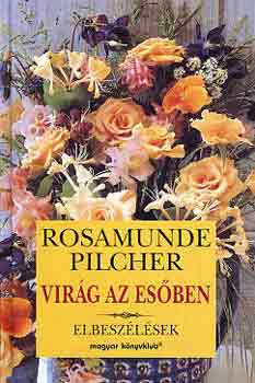 Rosamunde Pilcher - Vir�g az es�ben-Elbesz�l�sek