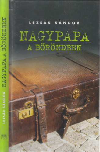 Lezsák Sándor - Nagypapa a bőröndben (dedikált)