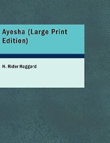 H. Rider Haggard - Ayesha