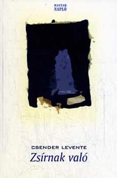 Csender Levente - Zsírnak való