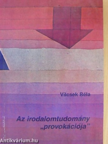 Vilcsek Bla - Az irodalomtudomny "provokcija" AZ IRODALMI FOLYAMAT