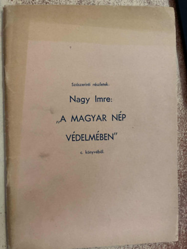 Nagy Imre - Sz�szerinti r�szletek: Nagy Imre "A magyar n�p v�delm�ben" c. k�nyv�b�l