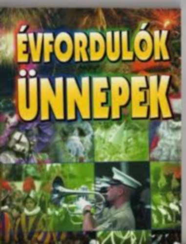 Évfordulók, ünnepek